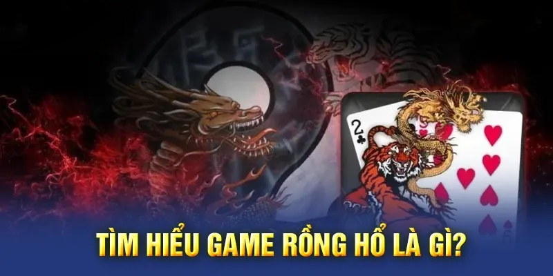 Sơ lược về game Rồng Hổ tại Kubet77