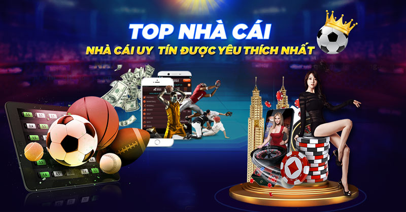 Top nhà cái uy tín được yêu thích nhất hiện nay